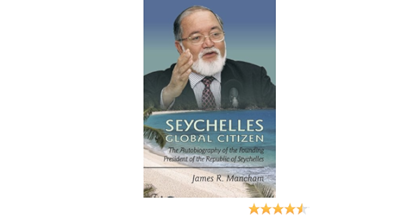 Seychelles Global Citizen The Autobiography Of The Founding President English Edition Ebook Mancham James Amazon It Kindle Store