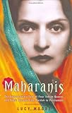 Front cover for the book Maharanis: The Extraordinary Tale of Four Indian Queens and Their Journey from Purdah to Parliament by Lucy Moore