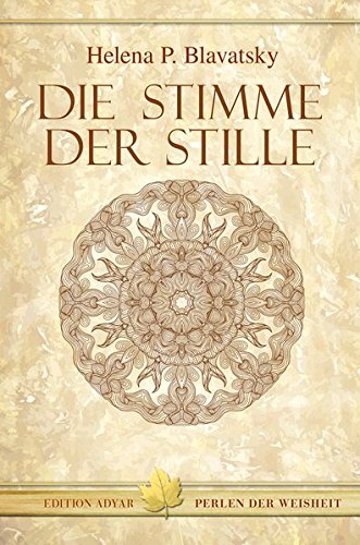 Download Die Stimme der Stille. Auszüge aus dem Buch der goldenen Regeln
