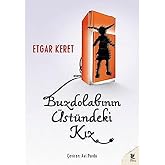 BUZDOLABININ &Uuml;ST&Uuml;NDEKİ KIZ