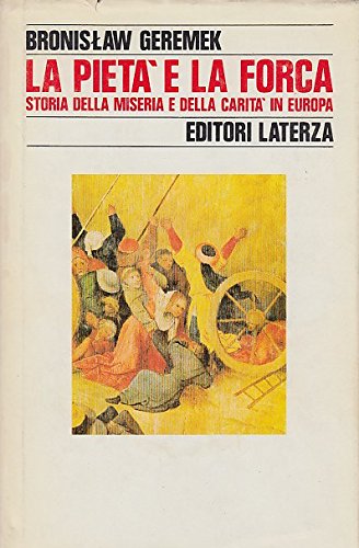 Download La pietà e la forca. Storia della miseria e della carità in Europa Download La pietà e la forca. Storia della miseria e della carità in Europa