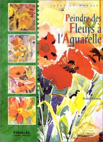 Download Peindre des fleurs à l'aquarelle Download Peindre des fleurs à l'aquarelle