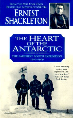 The Heart of the Antartic: The Farthest South Expedition: 1907-1909