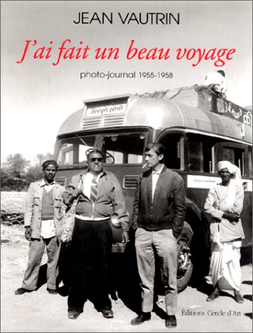J'ai fait un beau voyage : photo-journal 1955-1958