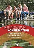 Image de Kursbuch Konfirmation: Ein Arbeitsbuch für Konfirmandinnen und Konfirmanden