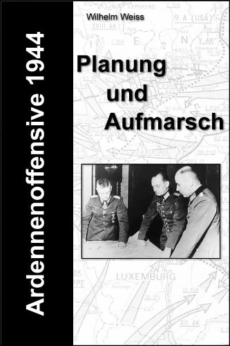 Download Ardennenoffensive 1944 - Planung und Aufmarsch