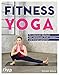 Fitness-Yoga: Mit intensiven Workouts Fett verbrennen, Kraft steigern und Energie gewinnen by