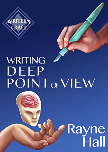 Writing Deep Point Of View: Professional Techniques for Fiction Authors (Writer's Craft Book 13) (English Edition)