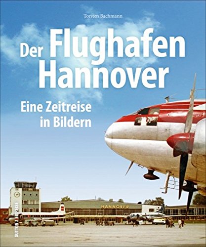 Preisvergleich Produktbild Der Flughafen Hannover (Sutton Archivbilder)