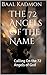 The 72 Angels Of The Name: Calling On the 72 Angels of God (Sacred Names Book 2) (English Edition) by Baal Kadmon