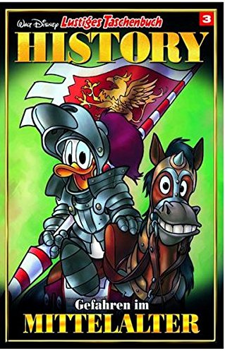 Lustiges Taschenbuch History 03: Gefahren im Mittelalter