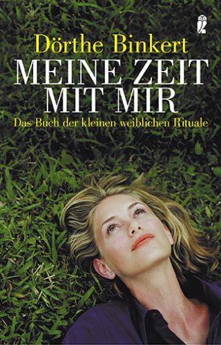Download Meine Zeit mit mir: Das Buch der kleinen weiblichen Rituale Download Meine Zeit mit mir: Das Buch der kleinen weiblichen Rituale