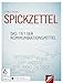 SPICKZETTEL - Das 1x1 der Kommunikationsmittel: Für Werbung, Design, Marketing & Medien. Hilfsmittel Werbung & Gesetze. Mit Checklisten, Tipps und Beispielen. by
