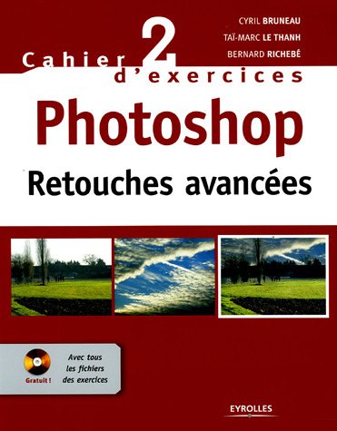Photoshop : Retouches avancées (1Cédérom) francais Photoshop : Retouches avancées (1Cédérom) francais