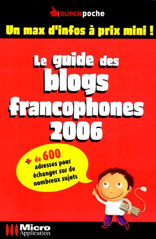 Le guide des blogs francophones Le guide des blogs francophones