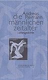 Die männlichen Zeitalter: Liebesgedichte by