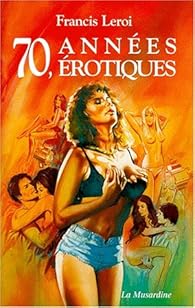 Book's Cover of 70 : Années érotiques