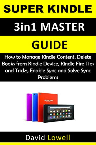Super Kindle 3in1 Master Guide How To Manage Kindle Content