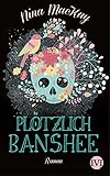 Image de Plötzlich Banshee: Roman