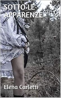 Elena Carletti – Sotto le apparenze (2019)