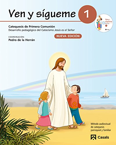 Ven y sígueme 1: Desarrollo pedagógico del Catecismo Jesús es el Señor
