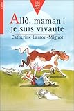 Allô, maman ! Je suis vivante