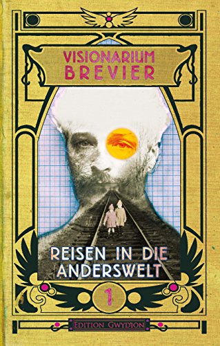 Download VISIONARIUM-Brevier 1: Reisen in die Anderswelt Download VISIONARIUM-Brevier 1: Reisen in die Anderswelt