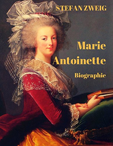 Marie Antoinette: Eine Romanbiografie