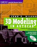 3D Modeling in AutoCAD: Creating and Using 3D Models in AutoCAD 2000 with CDROM: Mastering 3D Design and Drafting with AutoCAD Release 14 (Cadence Magazine AutoCAD Masters) by