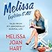 Melissa Explains It All: Tales from My Abnormally Normal Life by 