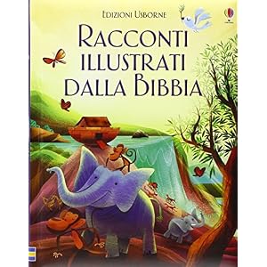 Racconti illustrati dalla Bibbia. Ediz. illustrata Racconti illustrati dalla Bibbia. Ediz. illustrata