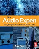 The Audio Expert: Everything You Need to Know About Audio The Audio Expert: Everything You Need to Know About Audio