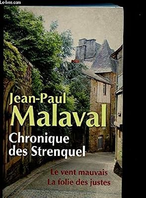 Chronique des Strenquel - Le vent mauvais, la folie des justes