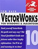 Vectorworks 10 for Windows and Macintosh: Visual QuickStart Guide (Visual Quickstart Guides) by