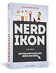 Nerdikon: Die fabelhafte Welt der Nerds und Geeks