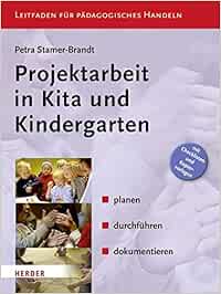Projektarbeit in Kita und Kindergarten: planen, durchführen
