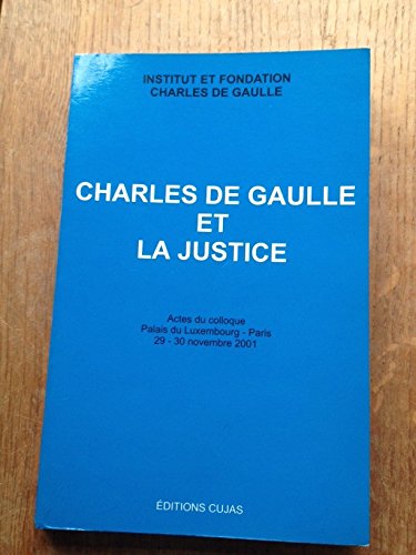 Charles de Gaulle et la justice Charles de Gaulle et la justice