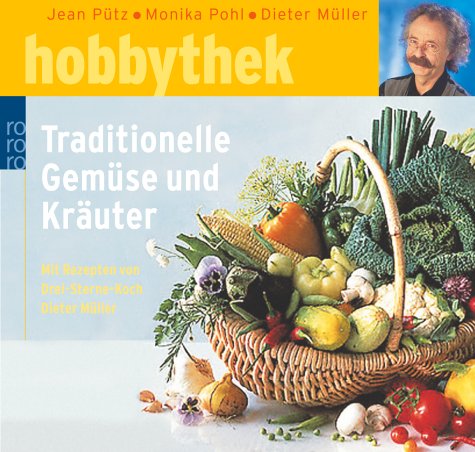 Download Traditionelle Gemüse und Kräuter: (mit Rezepten von Drei-Sterne-Koch Dieter Müller) Download Traditionelle Gemüse und Kräuter: (mit Rezepten von Drei-Sterne-Koch Dieter Müller)