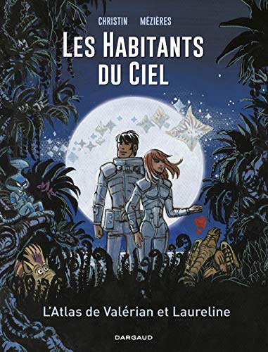 Autour de Valérian - tome 0 - Les habitants du ciel - Atlas cosmique de Valérian et Laureline by Christin Pierre
