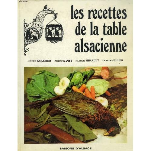 Les recettes de la table alsacienne