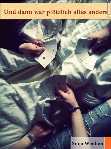 Und dann war plötzlich alles anders