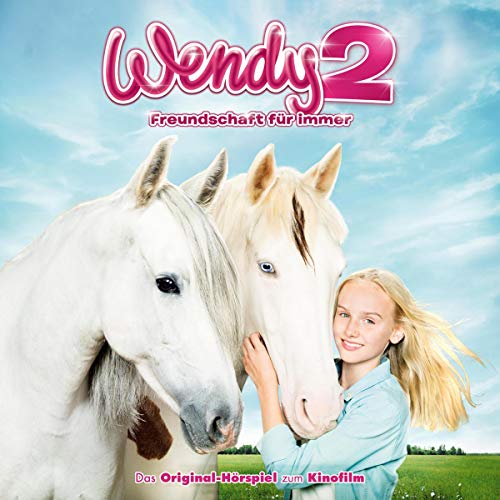 Wendy 2. Das Original-Hörspiel zum Kinofilm: Freundschaft für immer