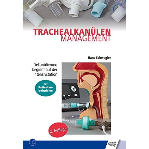 Trachealkanülenmanagement: Dekanülierung beginnt auf der Intensivstation Trachealkanülenmanagement: Dekanülierung beginnt auf der Intensivstation