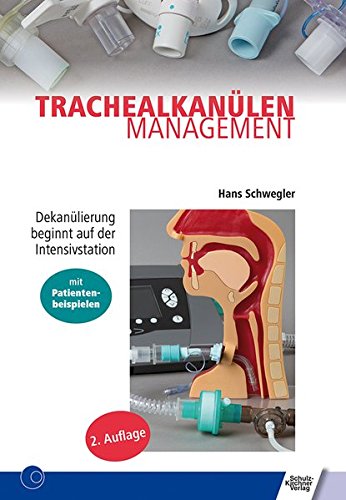 Preisvergleich Produktbild Trachealkanülenmanagement: Dekanülierung beginnt auf der Intensivstation