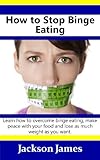 Image de How to Stop Binge Eating (English Edition)
