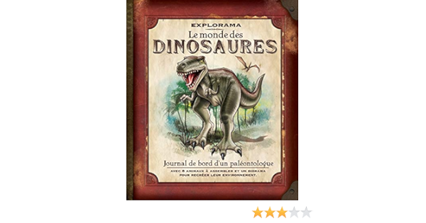 Amazon Fr Explorama Le Monde Des Dinosaures Journal De Bord D Un Paleontologue Honovich Nancy Gontier Josette Livres