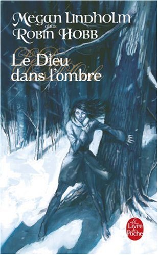 Le Dieu dans l'ombre Megan Lindholm lire en ligne
