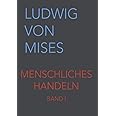 Menschliches Handeln I: Eine Grundlegung ökonomischer Theorie