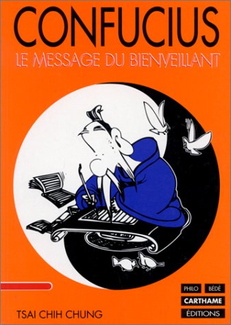 Télécharger Confucius : Le message du Bienveillant Francais PDF