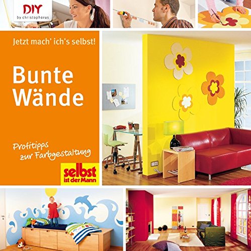Download Bunte Wände: Profitipps zur Farbgestaltung (DIY by christophorus) Download Bunte Wände: Profitipps zur Farbgestaltung (DIY by christophorus)